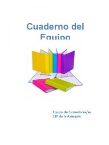 Cuaderno del Equipo de formadoresas CEP de la