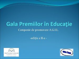 Gala Premiilor n Educaie Campanie de promovare A