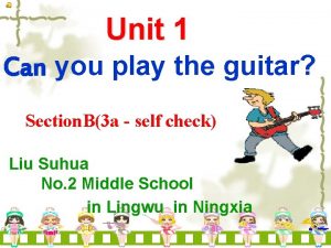 Unit 1 Can you play the guitar Section