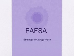 FAFSA Planning For College Wisely What is FAFSA