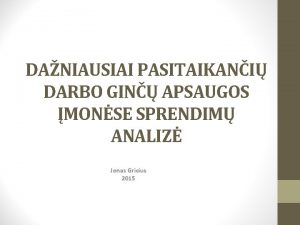 DANIAUSIAI PASITAIKANI DARBO GIN APSAUGOS MONSE SPRENDIM ANALIZ