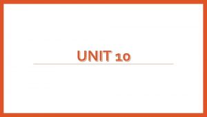UNIT 10 Accrue verb Definition to accumulate over