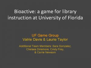 Bioactive a game for library instruction at University