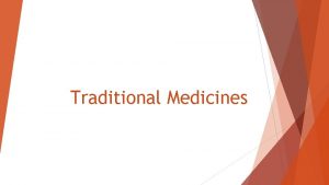 Traditional Medicines Examples of Traditional Medicines Kisameet clay