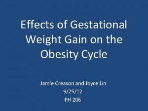 Effects of Gestational Weight Gain on the Obesity
