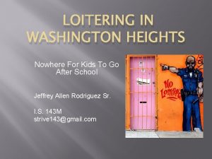 LOITERING IN WASHINGTON HEIGHTS Nowhere For Kids To