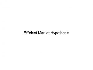 Efficient Market Hypothesis A Description of Efficient Capital