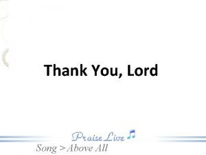 Thank You Lord Song Above All Verse 1