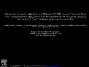 Carmustine Etoposide Cytarabine and Melphalan BEAMCampath Allogeneic Stem