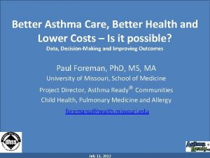 Better Asthma Care Better Health and Lower Costs