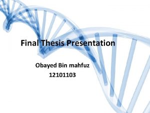 Final Thesis Presentation Obayed Bin mahfuz 12101103 Thesis