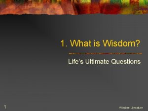 1 What is Wisdom Lifes Ultimate Questions 1