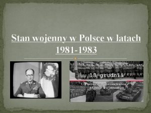 Stan wojenny w Polsce w latach 1981 1983