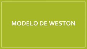 MODELO DE WESTON CAPTULO VI Argumentos Efectos Argumentos