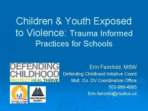 Children Youth Exposed to Violence Trauma Informed Practices