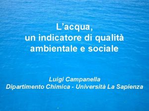 Lacqua un indicatore di qualit ambientale e sociale