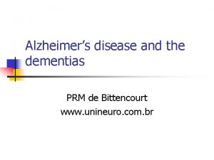 Alzheimers disease and the dementias PRM de Bittencourt