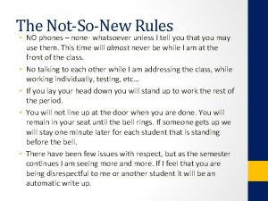 The NotSoNew Rules NO phones none whatsoever unless