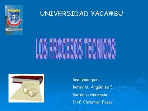 UNIVERSIDAD YACAMBU Realizado por Betsy M Argelles S