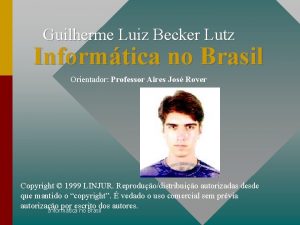 Guilherme Luiz Becker Lutz Informtica no Brasil Orientador