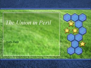 The Union in Peril 1848 1860 Conflict in