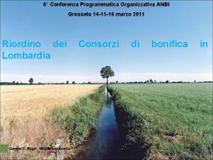 6 Conferenza Programmatica Organizzativa ANBI Grosseto 14 15