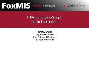 HTML and Java Script basic interaction Jeremy Shafer