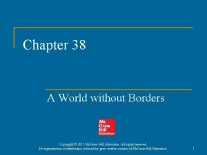 Chapter 38 A World without Borders Copyright 2015