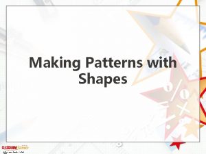 Making Patterns with Shapes Classroom Secrets Limited What