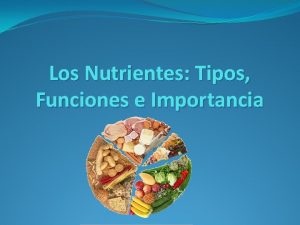 Los Nutrientes Tipos Funciones e Importancia Clasificacin de