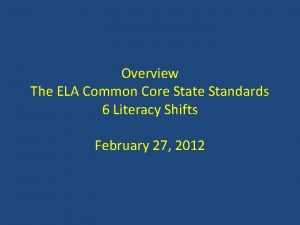 Overview The ELA Common Core State Standards 6