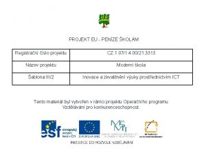 PROJEKT EU PENZE KOLM Registran slo projektu CZ