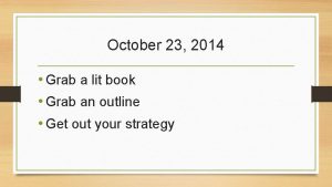 October 23 2014 Grab a lit book Grab