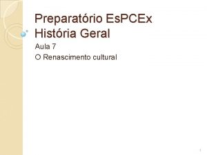 Preparatrio Es PCEx Histria Geral Aula 7 O