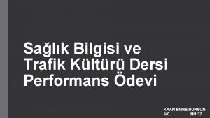 Salk Bilgisi ve Trafik Kltr Dersi Performans devi