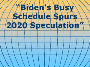 Bidens Busy Schedule Spurs 2020 Speculation This week