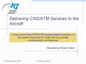 Delivering CNSATM Services to the Aircraft A discussion