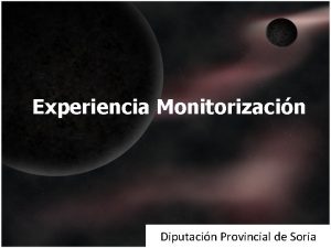 Experiencia Monitorizacin Diputacin Provincial de Soria Motivos monitorizacin