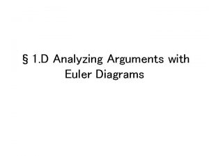 1 D Analyzing Arguments with Euler Diagrams Logical