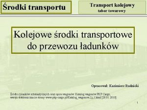 rodki transportu Transport kolejowy tabor towarowy Kolejowe rodki