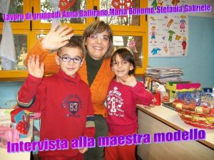 Maestra Buongiorno ragazze Sono contenta di esservi utile