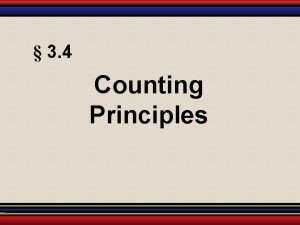 3 4 Counting Principles Fundamental Counting Principle If