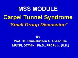 MSS MODULE Carpel Tunnel Syndrome Small Group Discussion