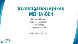 Investigation spikes MBHA001 Gerard Willering Franco Mangiarotti Galle