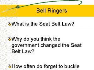 Bell Ringers What is the Seat Belt Law