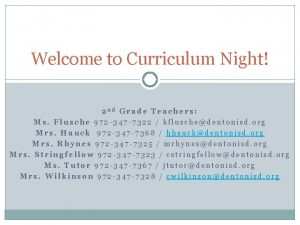 Welcome to Curriculum Night 2 nd Grade Teachers
