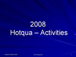 2008 Hotqua Activities Hotqua Activities 2008 www hotqua