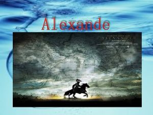 Alexande r King of Macedonia son of king