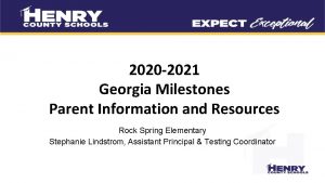 2020 2021 Georgia Milestones Parent Information and Resources
