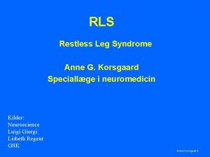 RLS Restless Leg Syndrome Anne G Korsgaard Speciallge